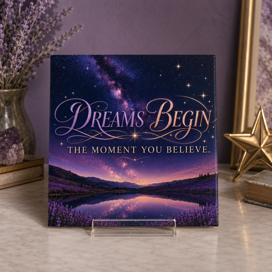 Dreams Begin the Moment You Believe Tile