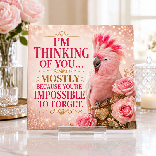 Thinking Of You Impossible To Forget